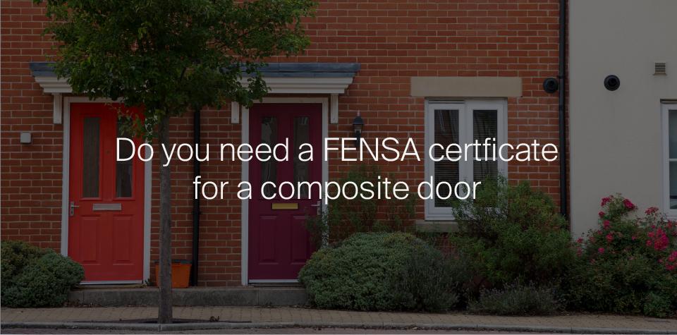 Do You Need a FENSA Certificate For Composite Doors?