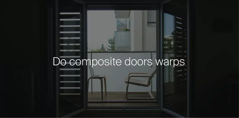 Do composite doors warp