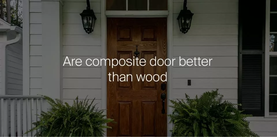 Are composite doors better than wood?