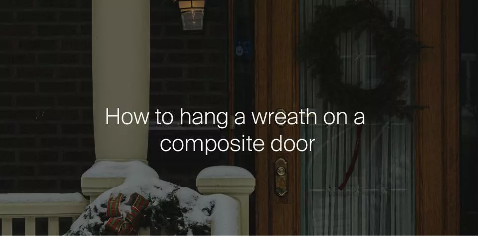 How to hang a wreath on a composite door