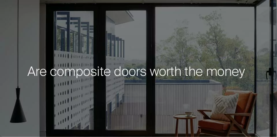 Are composite doors worth the money?