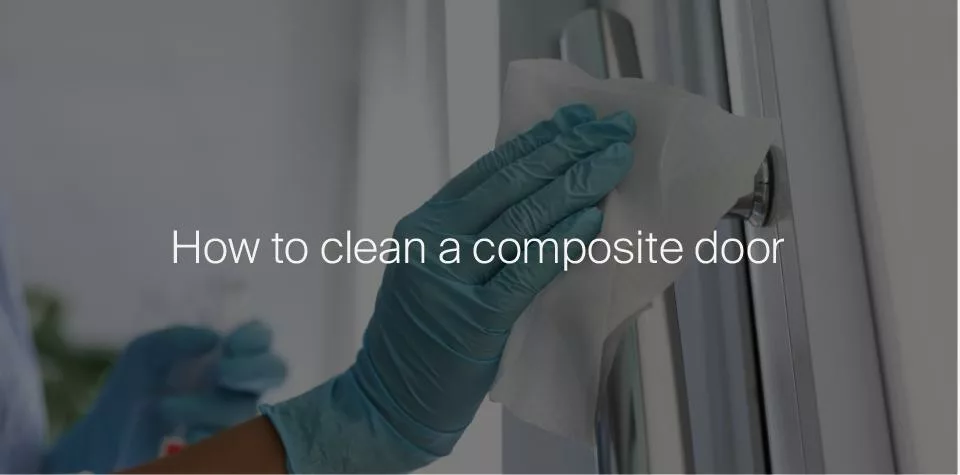 How to clean a composite door