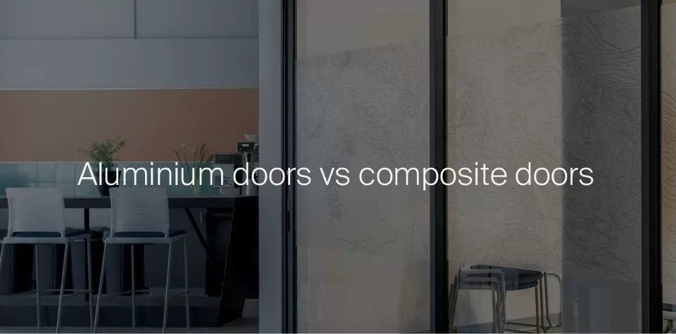 Aluminium doors vs composite doors