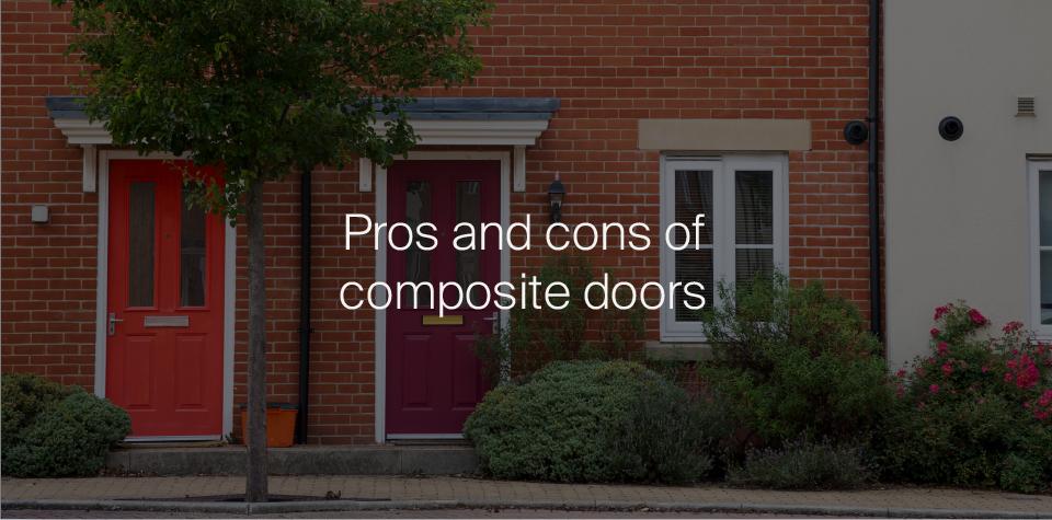 Pros and cons of composite doors